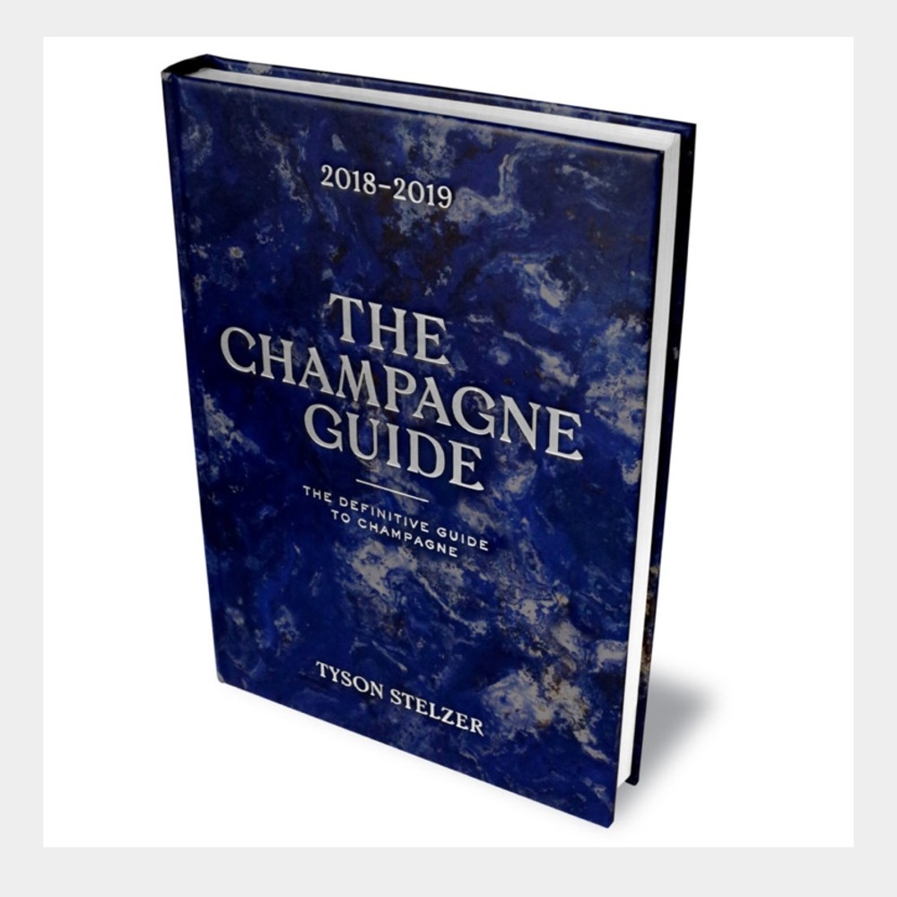 THE CHAMPAGNE GUIDE The Definitive Guide to Champagne 2018-2019 -Tyson Steltzer